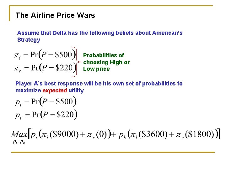 The Airline Price Wars Assume that Delta has the following beliefs about American’s Strategy