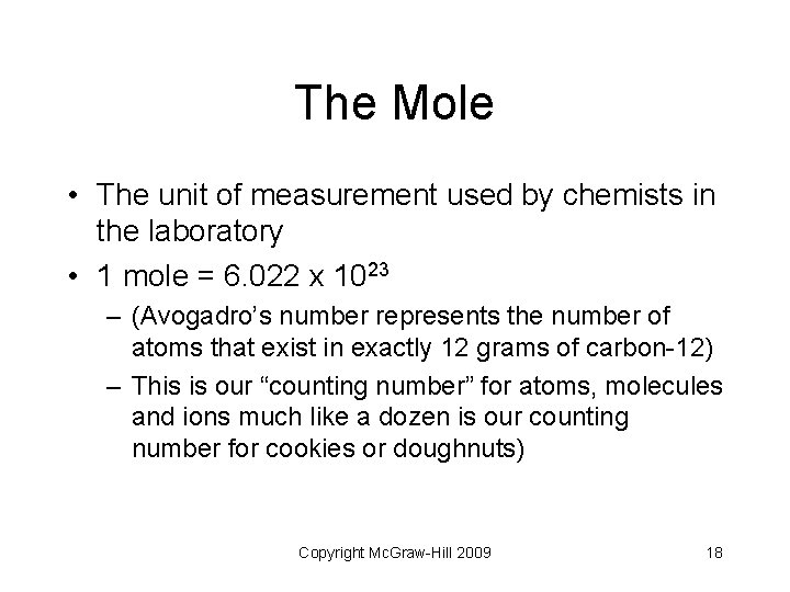 The Mole • The unit of measurement used by chemists in the laboratory •