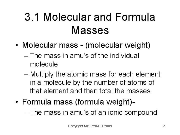 3. 1 Molecular and Formula Masses • Molecular mass - (molecular weight) – The