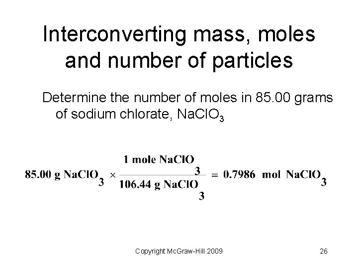 Interconverting mass, moles and number of particles Determine the number of moles in 85.