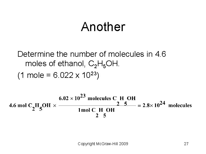 Another Determine the number of molecules in 4. 6 moles of ethanol, C 2