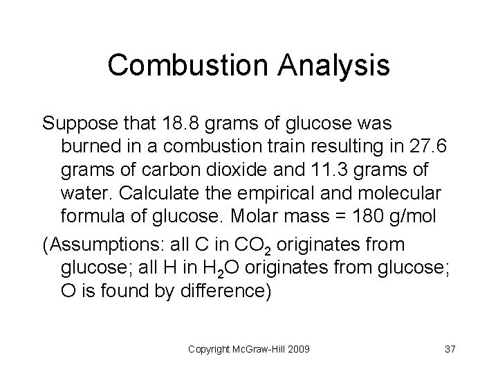 Combustion Analysis Suppose that 18. 8 grams of glucose was burned in a combustion