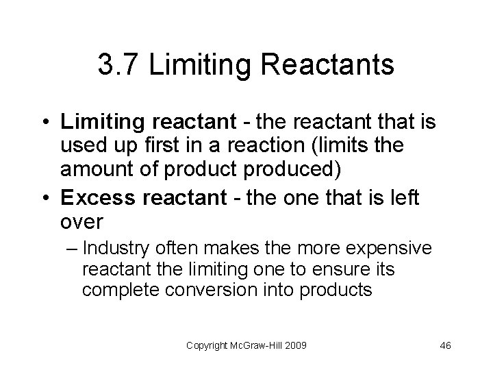 3. 7 Limiting Reactants • Limiting reactant - the reactant that is used up