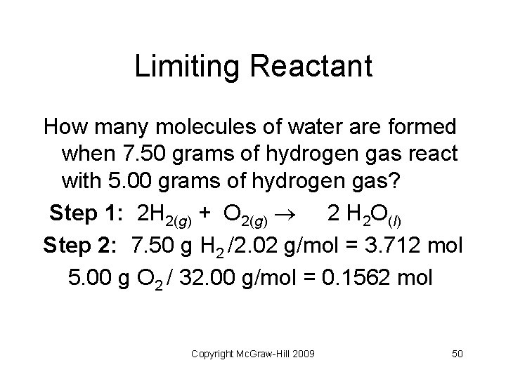 Limiting Reactant How many molecules of water are formed when 7. 50 grams of