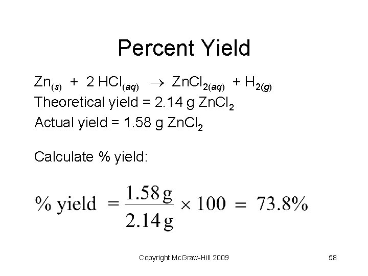 Percent Yield Zn(s) + 2 HCl(aq) Zn. Cl 2(aq) + H 2(g) Theoretical yield