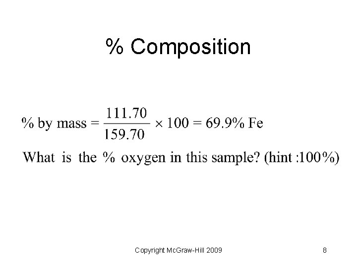 % Composition Copyright Mc. Graw-Hill 2009 8 