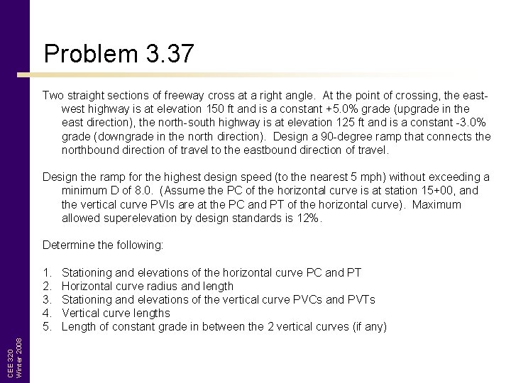 Problem 3. 37 Two straight sections of freeway cross at a right angle. At