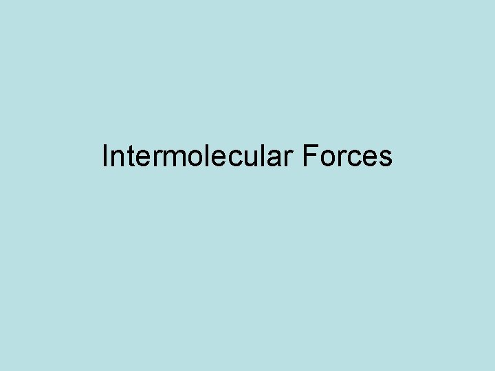 Intermolecular Forces 