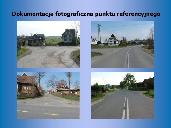 Dokumentacja fotograficzna punktu referencyjnego 