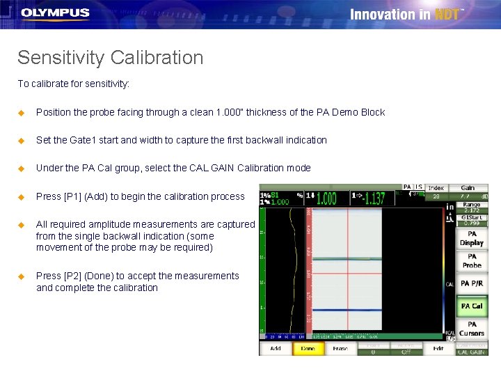 Sensitivity Calibration To calibrate for sensitivity: u Position the probe facing through a clean