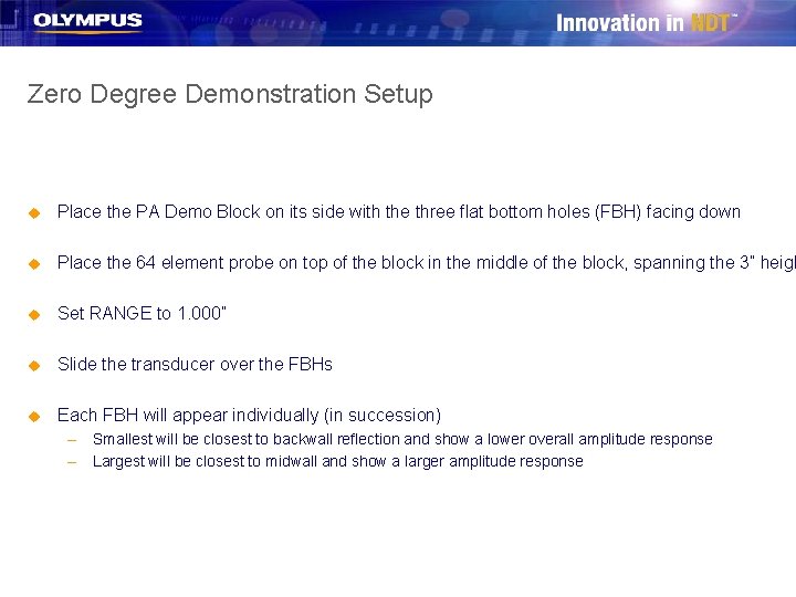 Zero Degree Demonstration Setup u Place the PA Demo Block on its side with