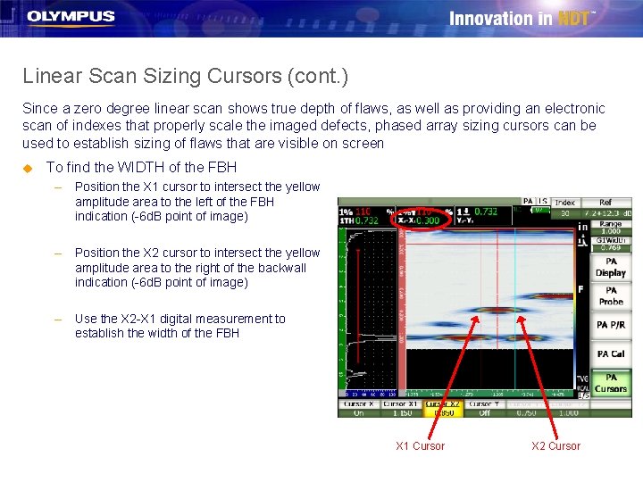 Linear Scan Sizing Cursors (cont. ) Since a zero degree linear scan shows true