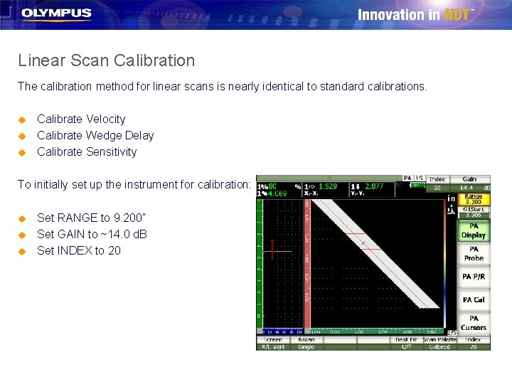 Linear Scan Calibration The calibration method for linear scans is nearly identical to standard