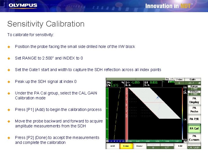 Sensitivity Calibration To calibrate for sensitivity: u Position the probe facing the small side