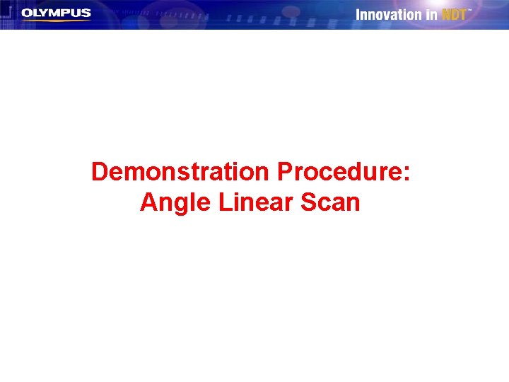 Demonstration Procedure: Angle Linear Scan 