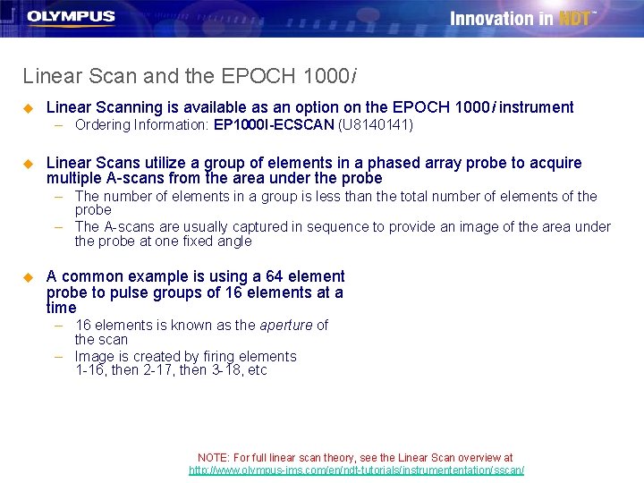 Linear Scan and the EPOCH 1000 i u Linear Scanning is available as an