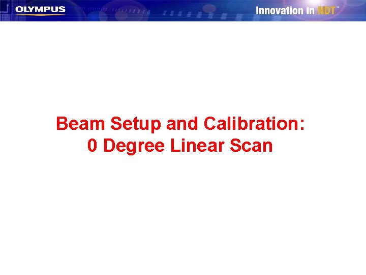 Beam Setup and Calibration: 0 Degree Linear Scan 