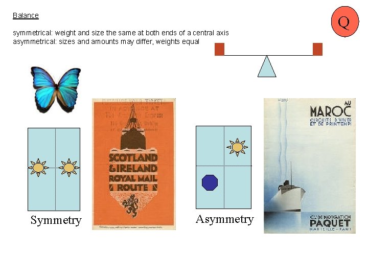 Balance symmetrical: weight and size the same at both ends of a central axis