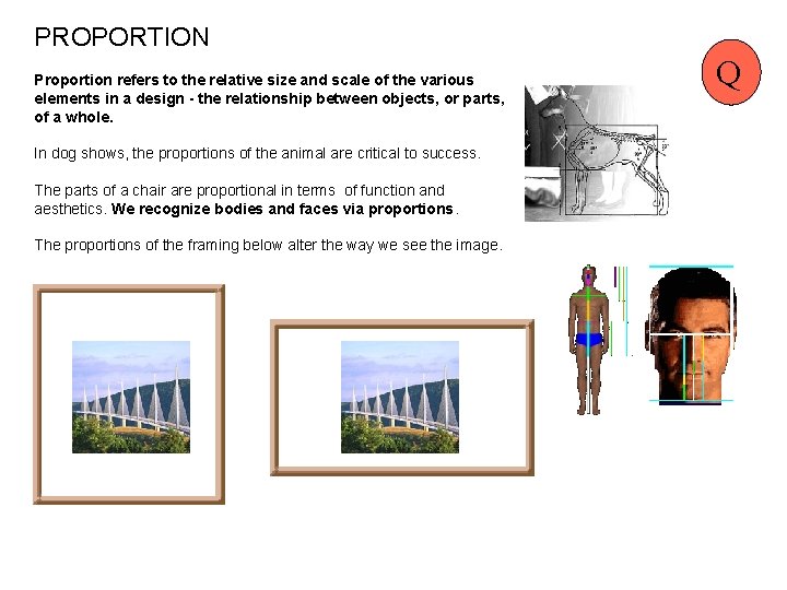 PROPORTION Proportion refers to the relative size and scale of the various elements in