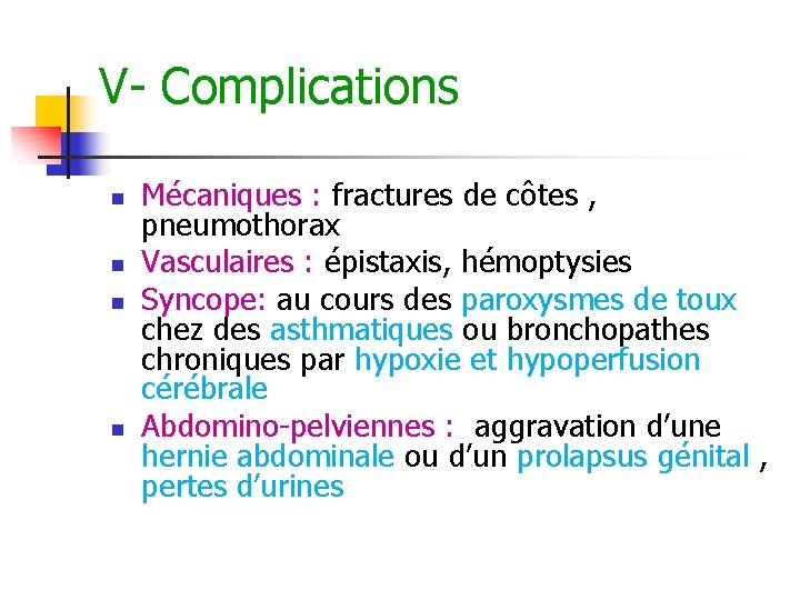 V- Complications n n Mécaniques : fractures de côtes , pneumothorax Vasculaires : épistaxis, V- Complications n n Mécaniques : fractures de côtes , pneumothorax Vasculaires : épistaxis,