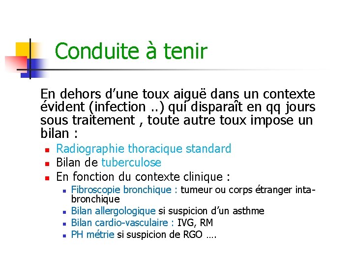 Conduite à tenir En dehors d’une toux aiguë dans un contexte évident (infection. . Conduite à tenir En dehors d’une toux aiguë dans un contexte évident (infection. .