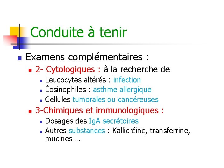 Conduite à tenir n Examens complémentaires : n 2 - Cytologiques : à la Conduite à tenir n Examens complémentaires : n 2 - Cytologiques : à la