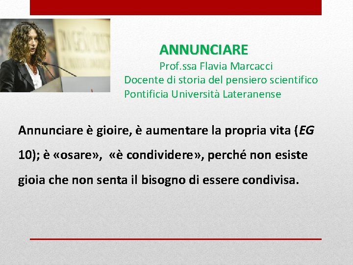 ANNUNCIARE Prof. ssa Flavia Marcacci Docente di storia del pensiero scientifico Pontificia Università Lateranense