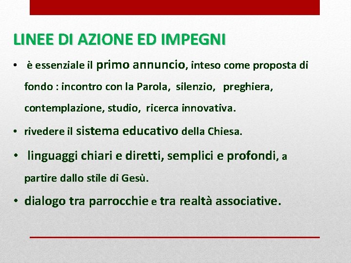 LINEE DI AZIONE ED IMPEGNI • è essenziale il primo annuncio, inteso come proposta