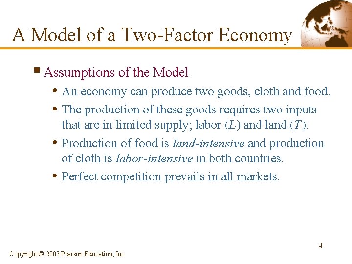 A Model of a Two-Factor Economy § Assumptions of the Model • An economy