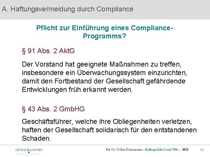 A. Haftungsvermeidung durch Compliance Pflicht zur Einführung eines Compliance. Programms? § 91 Abs. 2