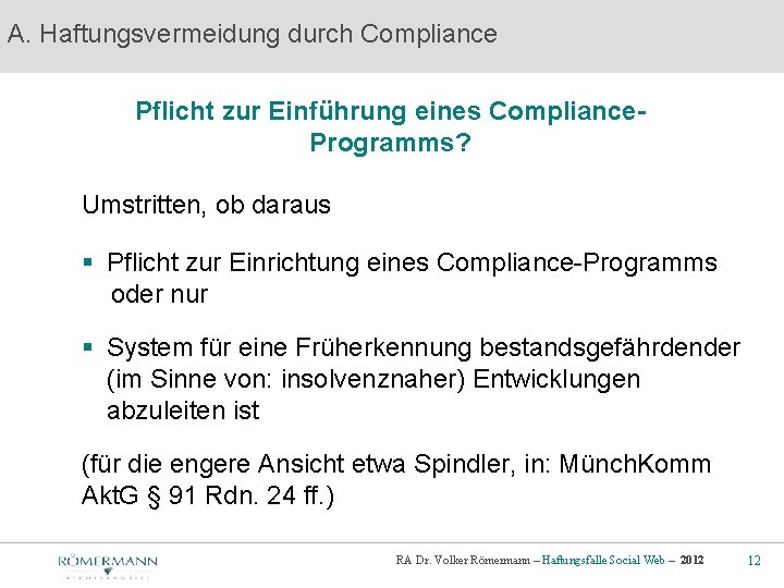 A. Haftungsvermeidung durch Compliance Pflicht zur Einführung eines Compliance. Programms? Umstritten, ob daraus §