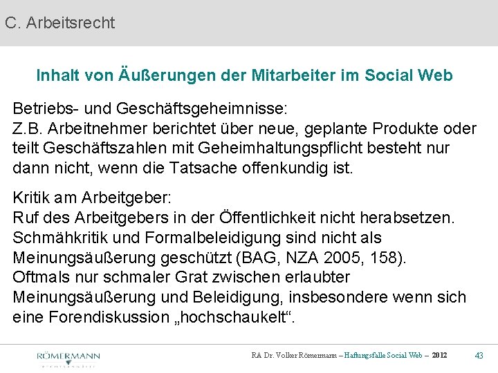 C. Arbeitsrecht Inhalt von Äußerungen der Mitarbeiter im Social Web Betriebs- und Geschäftsgeheimnisse: Z.