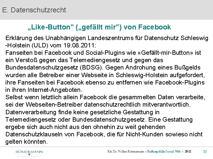 E. Datenschutzrecht „Like-Button” („gefällt mir”) von Facebook Erklärung des Unabhängigen Landeszentrums für Datenschutz Schleswig