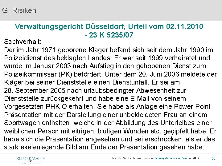 G. Risiken Verwaltungsgericht Düsseldorf, Urteil vom 02. 11. 2010 - 23 K 5235/07 Sachverhalt: