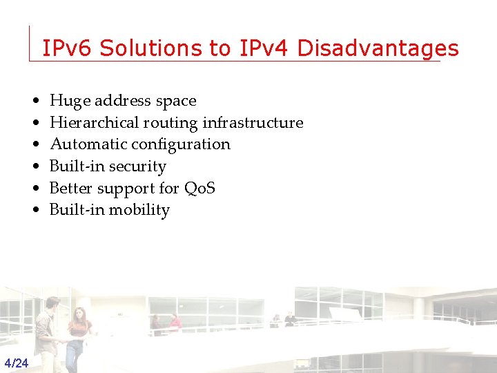 IPv 6 Solutions to IPv 4 Disadvantages • • • Huge address space Hierarchical