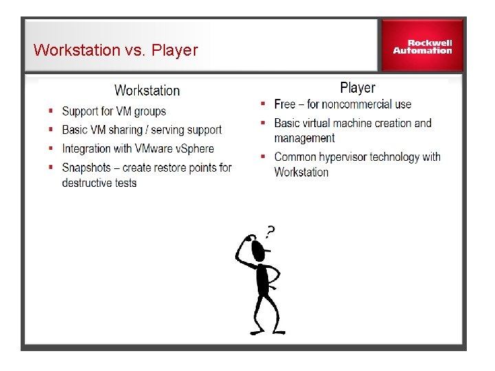 Workstation vs. Player 