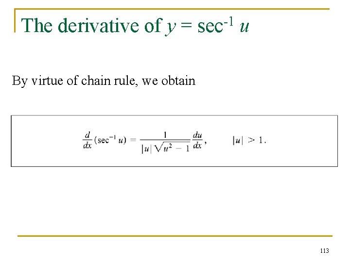 The derivative of y = sec-1 u By virtue of chain rule, we obtain