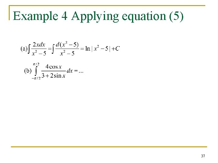 Example 4 Applying equation (5) 37 