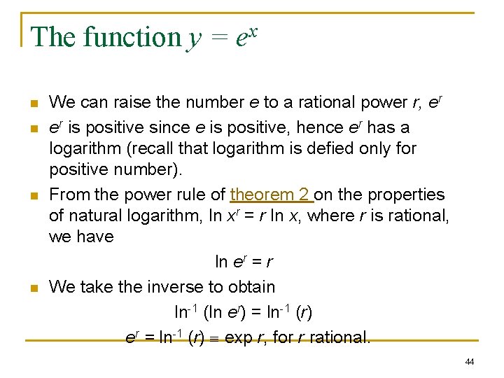 The function y = ex n n We can raise the number e to