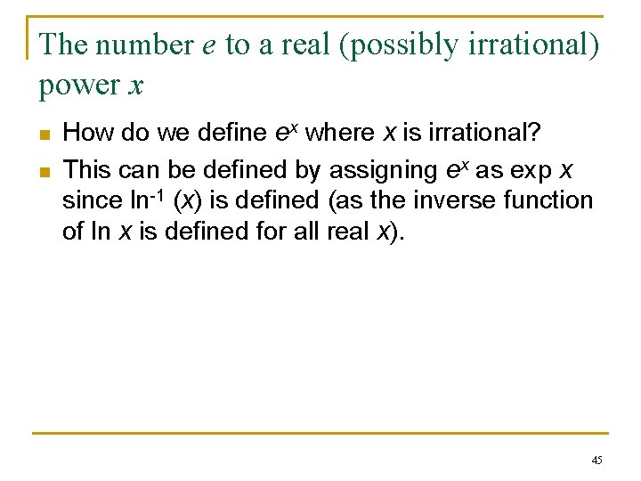 The number e to a real (possibly irrational) power x n n How do