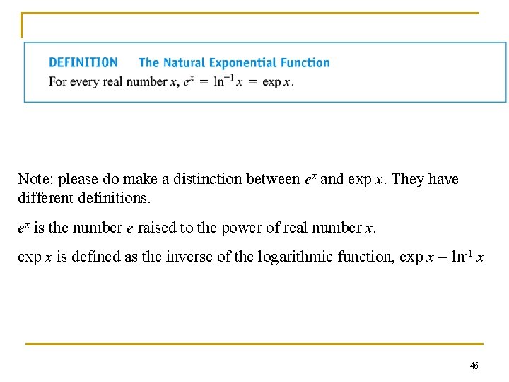 Note: please do make a distinction between ex and exp x. They have different