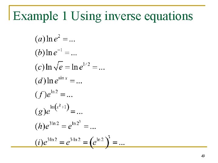 Example 1 Using inverse equations 49 