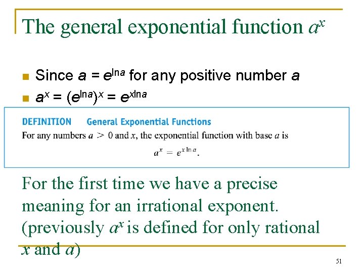 The general exponential function ax n n Since a = elna for any positive