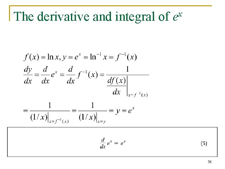 The derivative and integral of ex 56 