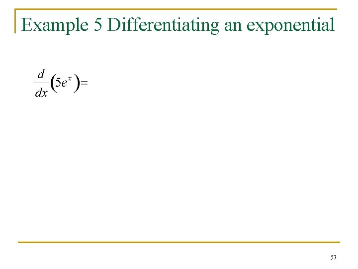 Example 5 Differentiating an exponential 57 