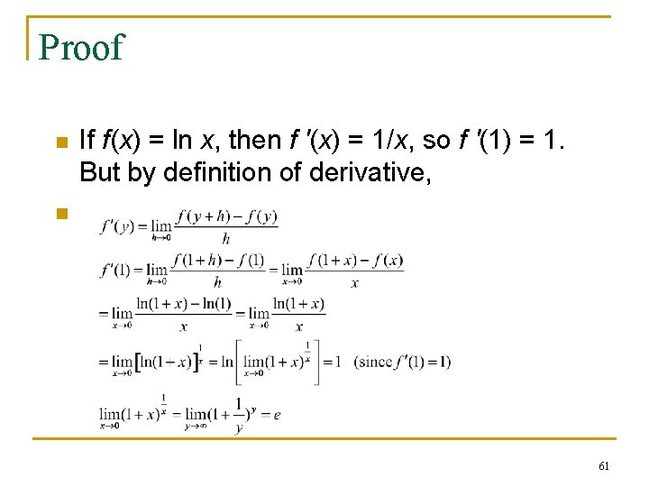 Proof n If f(x) = ln x, then f '(x) = 1/x, so f