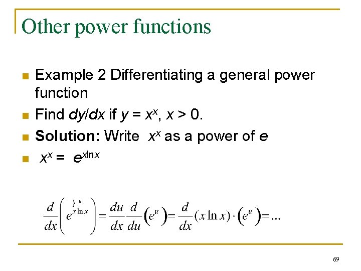 Other power functions n n Example 2 Differentiating a general power function Find dy/dx