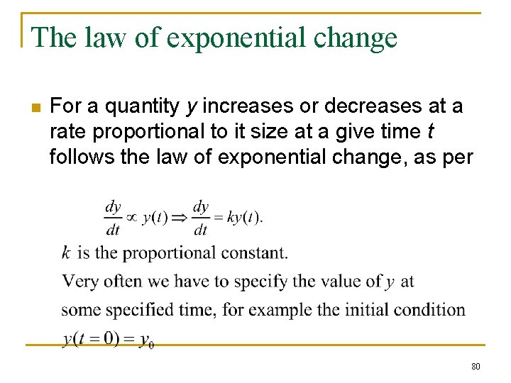 The law of exponential change n For a quantity y increases or decreases at