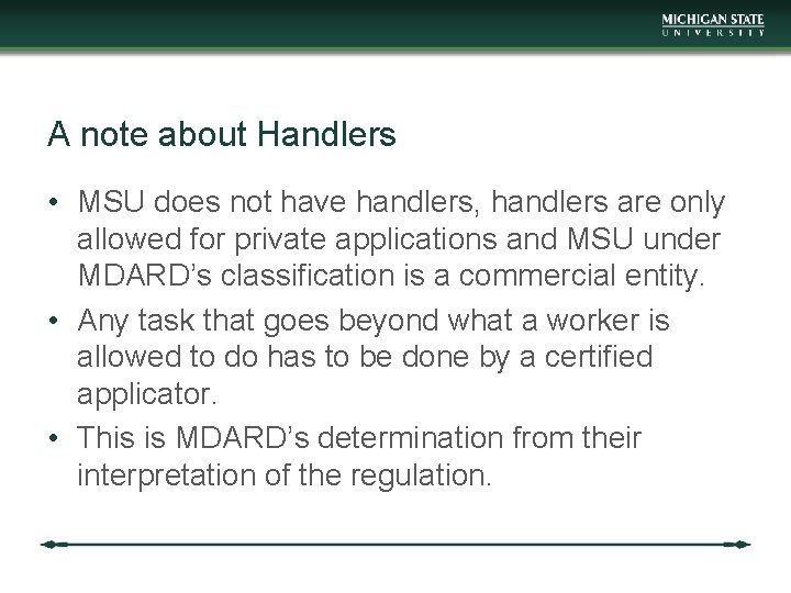 A note about Handlers • MSU does not have handlers, handlers are only allowed