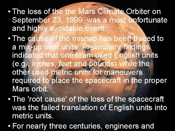 • The loss of the Mars Climate Orbiter on September 23, 1999, was • The loss of the Mars Climate Orbiter on September 23, 1999, was